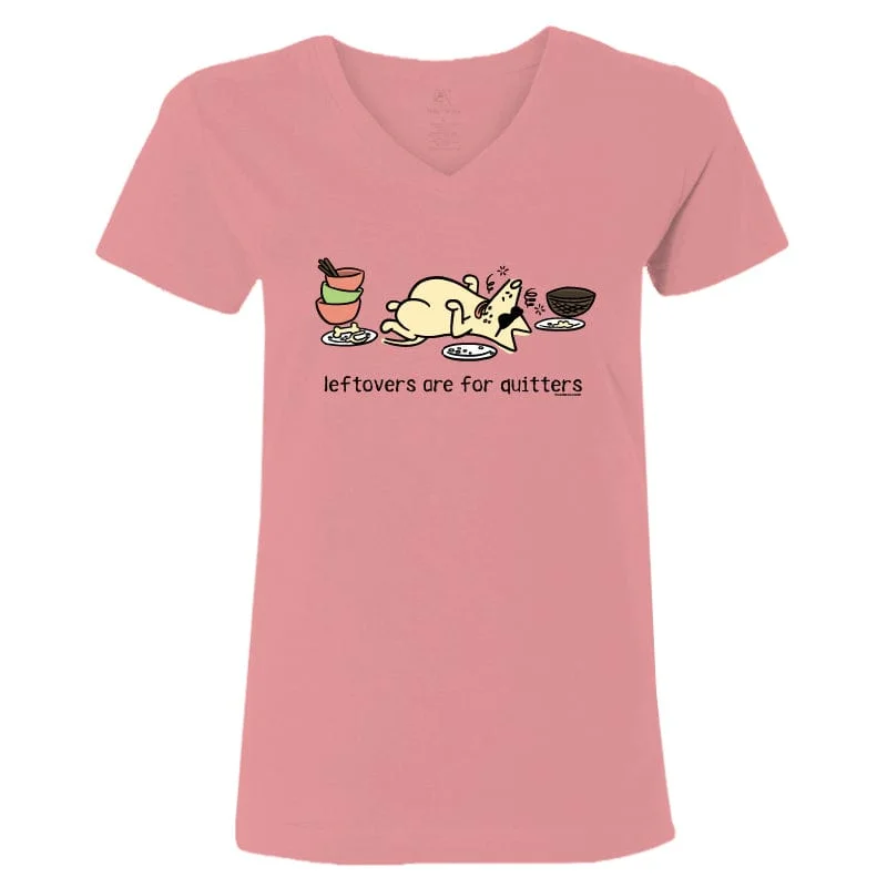 Leftovers Are For Quitters  - Ladies T-Shirt V-Neck