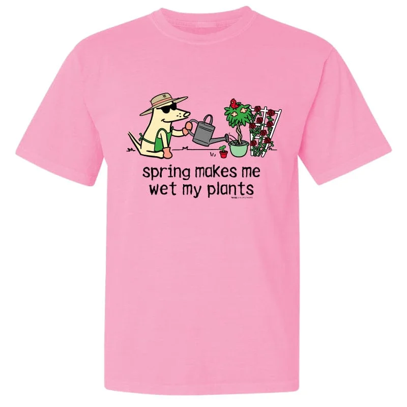 Spring Makes Me Wet My Plants - Classic Tee